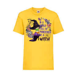 Детска Тениска Hallowen Tralala, In A World Full Of Princesses Be A Witch, ...